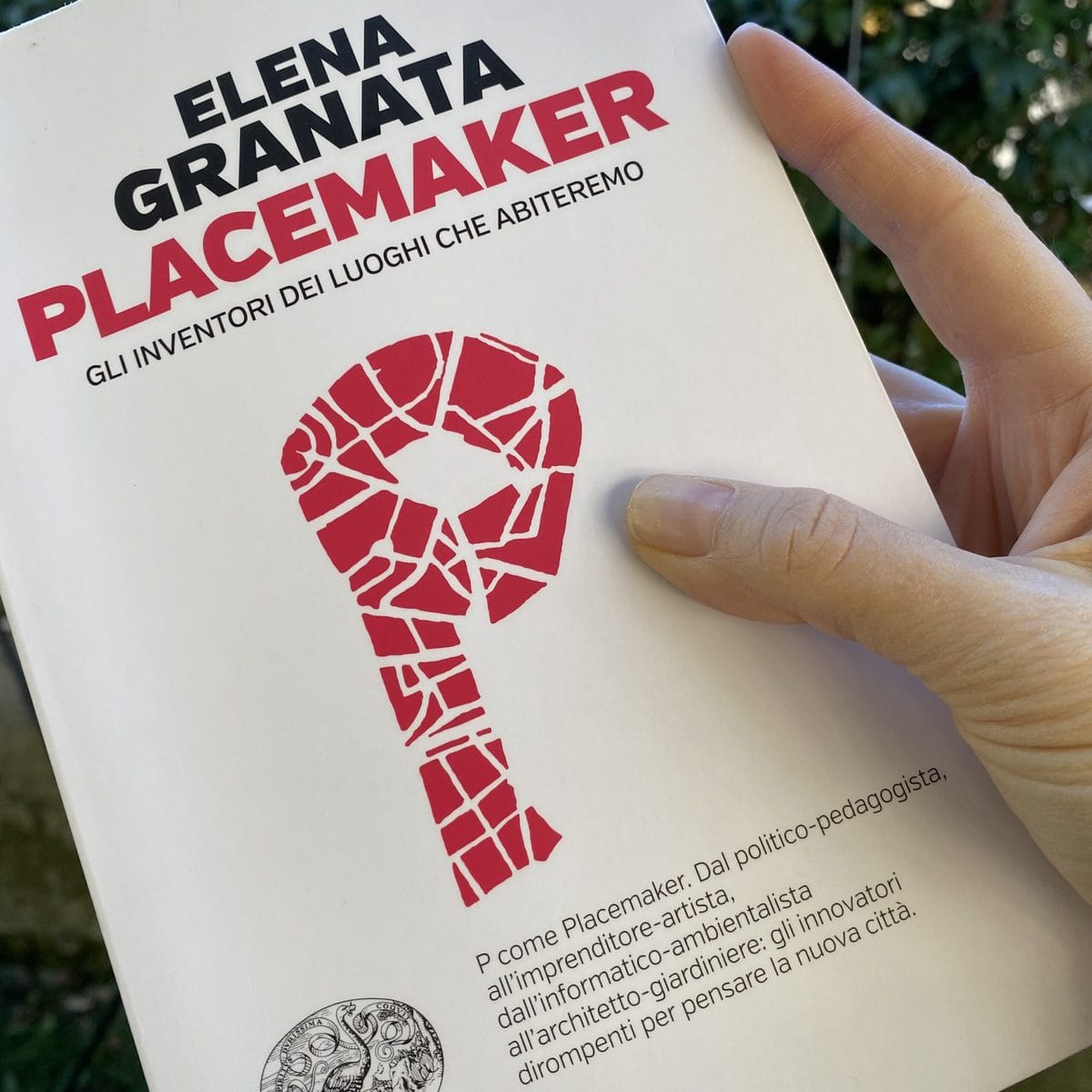 Placemaker. Gli inventori dei luoghi che abiteremo.